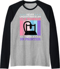 3D Print Never Underestimate An Old Women With A 3D Printer Raglan