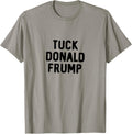 Tuck Donald Frump Not Trump Shirt Vote Hillary T Shirt