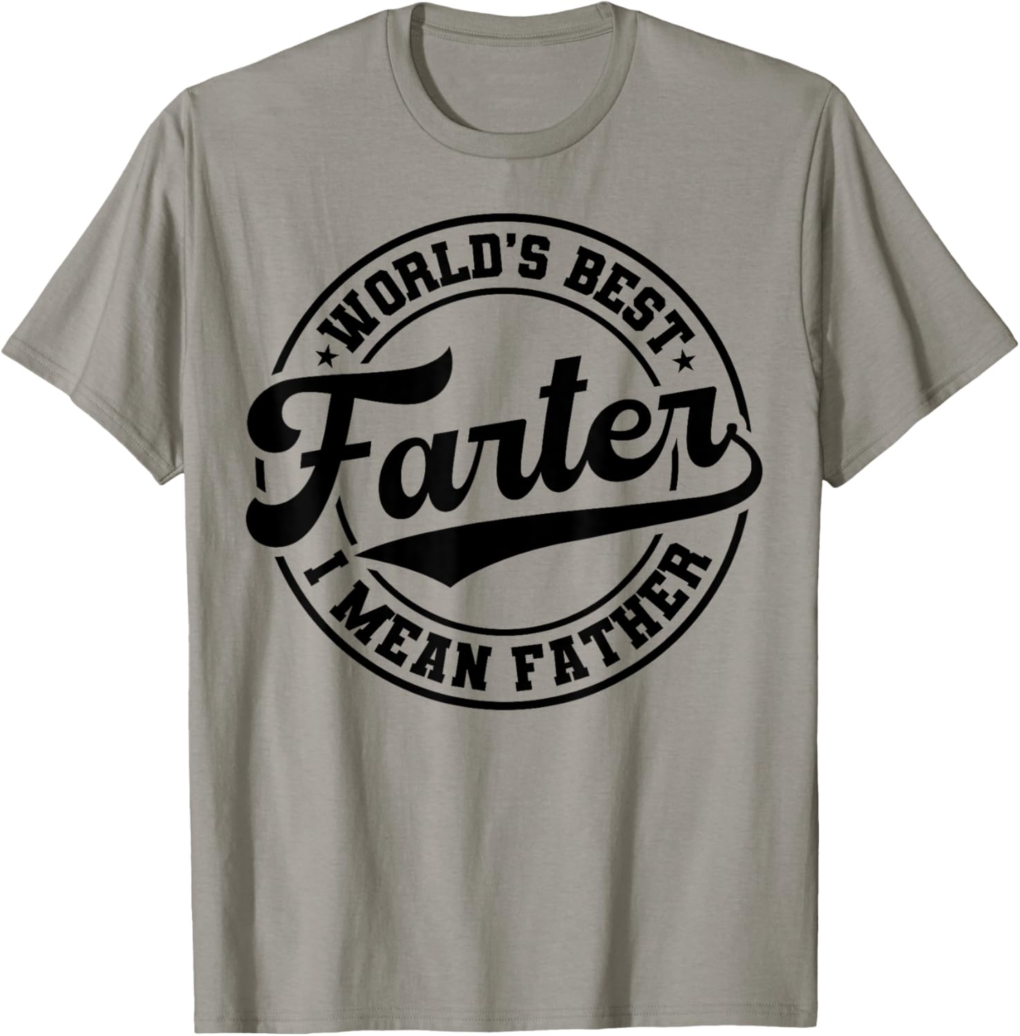 World's Best Farter I Mean Father Funny Father's Day Dad