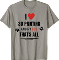 Funny I Love 3D Printing My Dog Dogs Lover Men Women