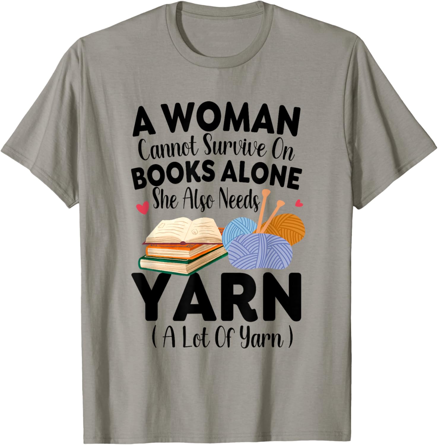 A Woman Cannot Survive On Books Alone She Also Needs Yarn