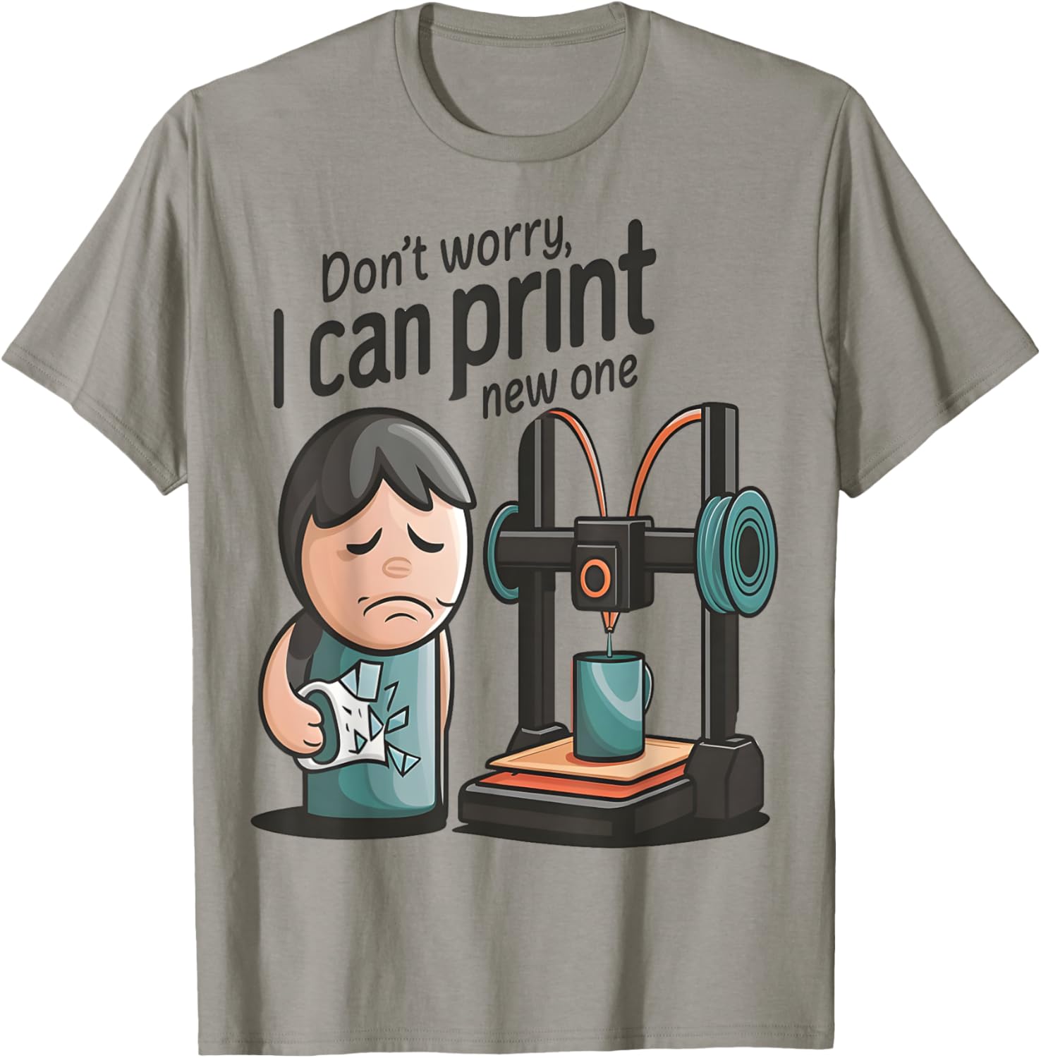 Don U2019T Worry I Can Print A New One Funny 3D Printer