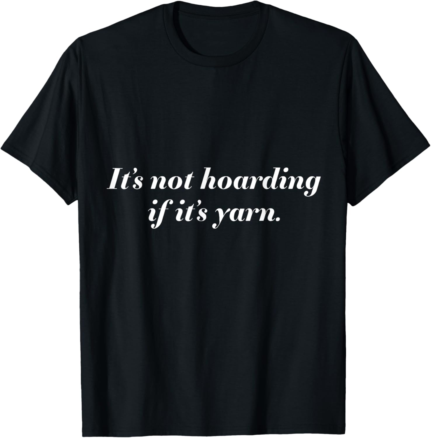 Knitting , It's Not Hoarding If It's Yarn, Knitting Lover ,