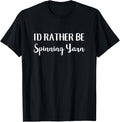 I'd Rather Be Spinning Yarn