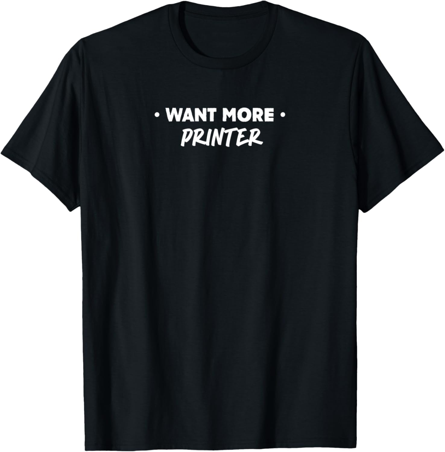Want More Printer
