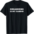 Gifts For Organized People Organizing Is My Cardio