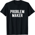 Problem Maker Cause Problems Mischief Maker