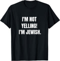 Im Not Yelling Im Jewish Funny Loud Talker Scream Yiddish