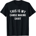 This Is My Candle Making Shirt - T-Shirt for Candle Makers