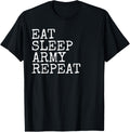 Eat Sleep Army Repeat Gift Tee