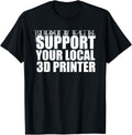 Funny Resin 3D Printer Tshirt 3D Printing Pun Joke Sla Meme
