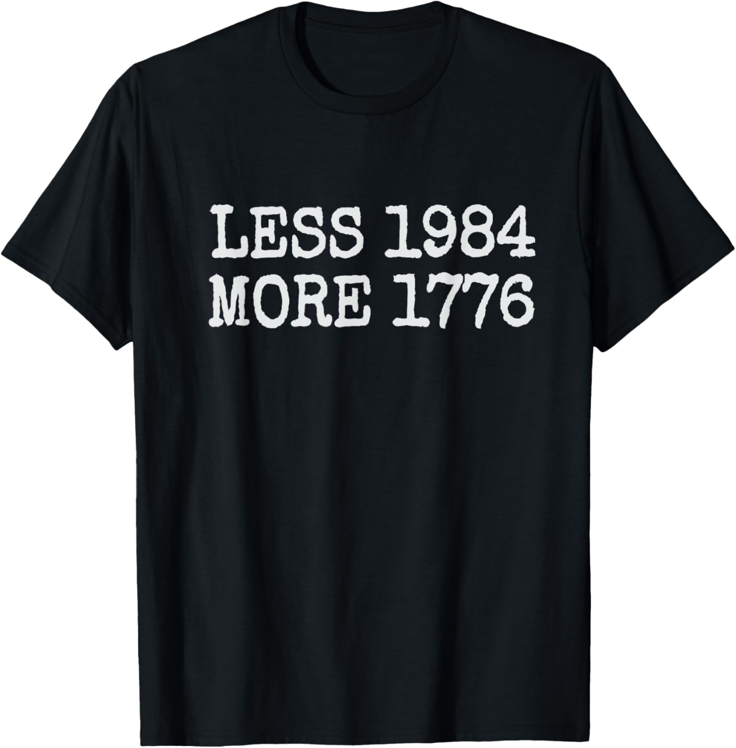Less 1984 More 1776 Freedom Usa Save America Constitution T