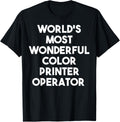 Worlds Most Wonderful Color Printer Operator