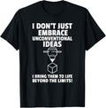 I Dont Just Have Unconventional Ideas I 3D Print