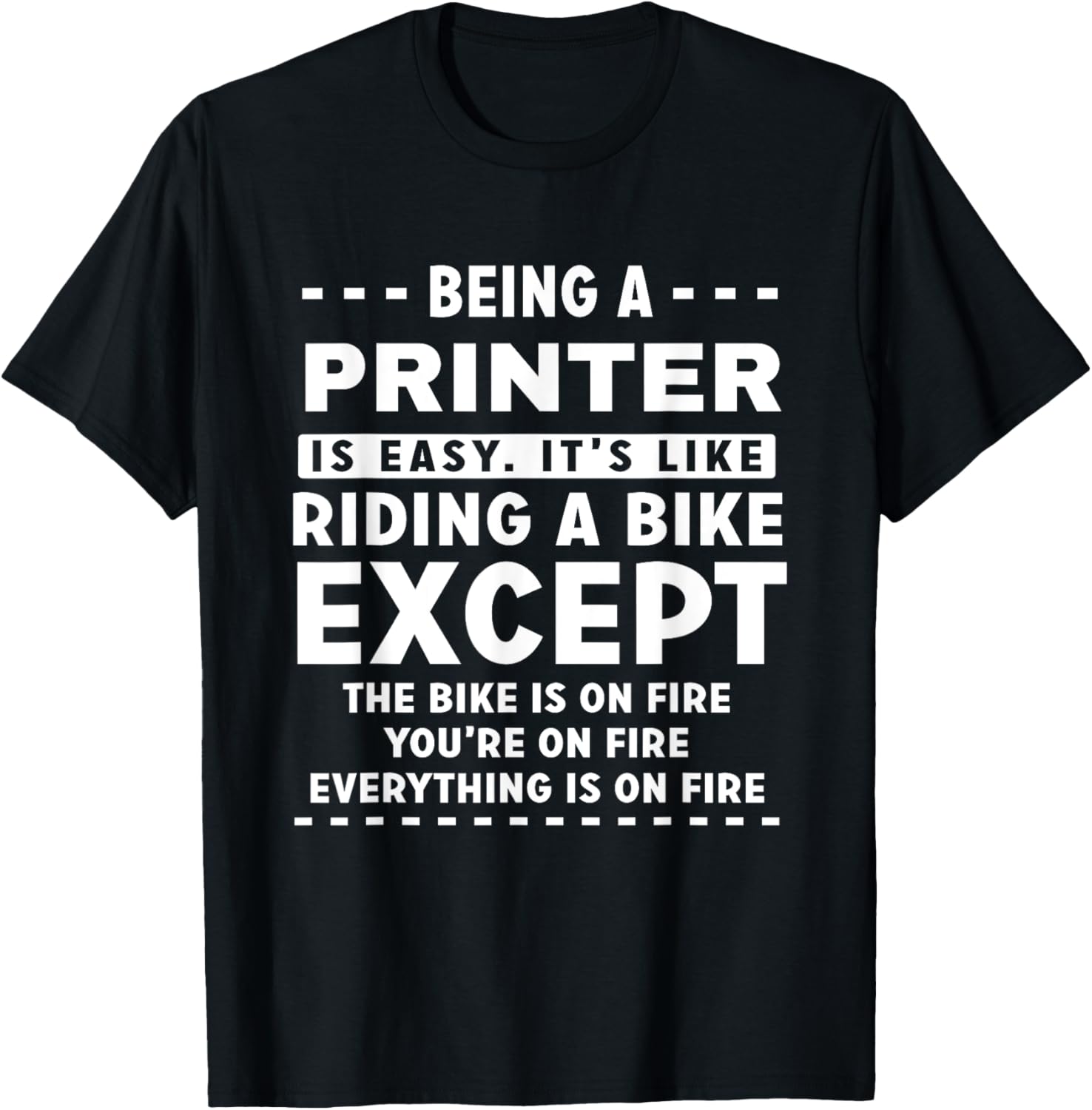 Printer Job Is Easy Like Riding Bike On Fire Funny