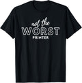 Funny Not Worst Printer