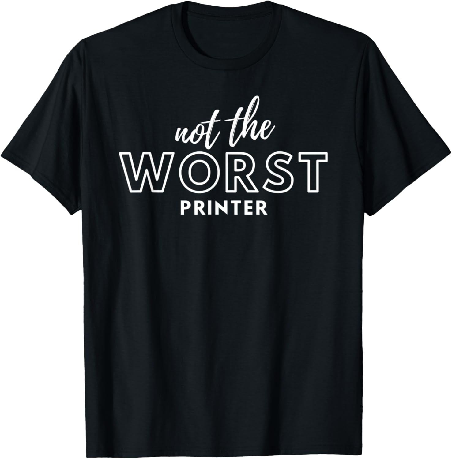 Funny Not Worst Printer