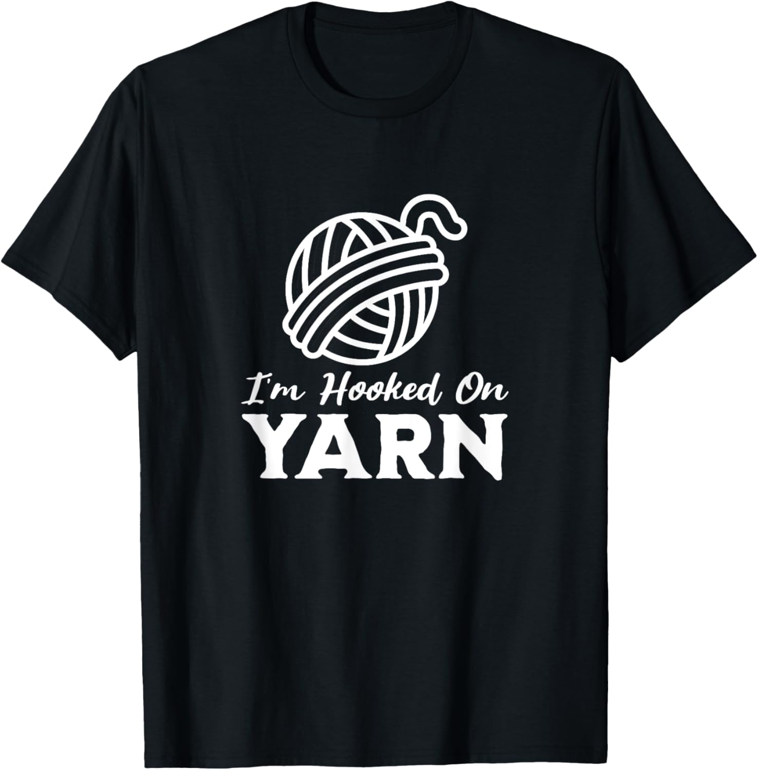 I'm Hooked on Yarn, Funny Yarn Projects Saying