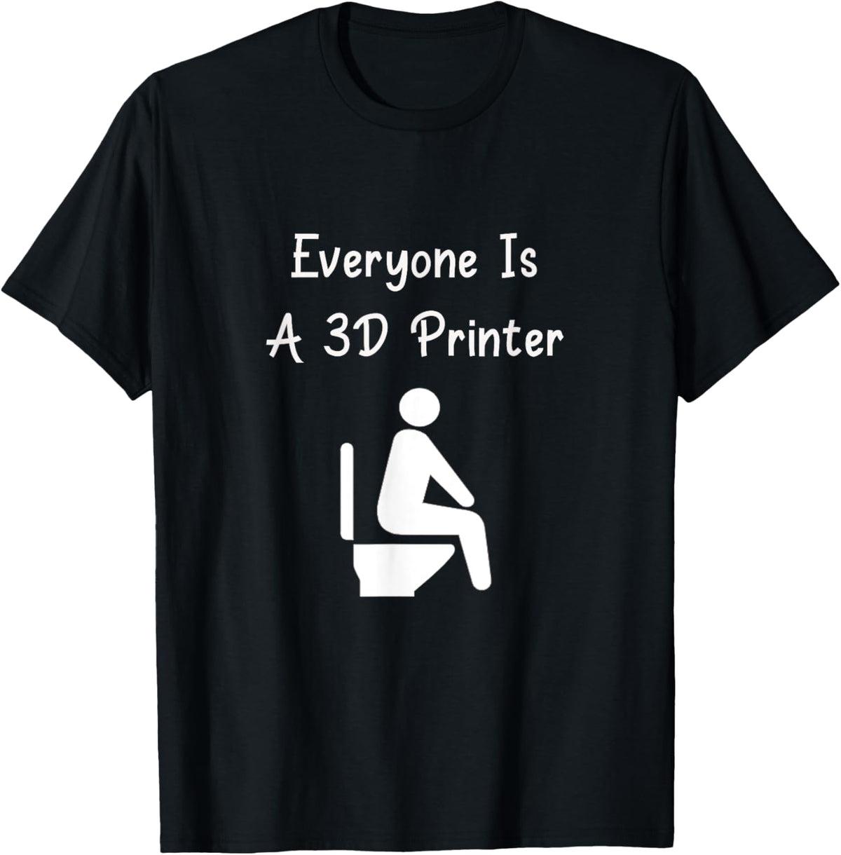 Everyone Is A 3D Printer Funny Pc Computer 3 D Nerd