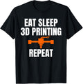 Eat Sleep 3D Printing Repeat 3D Printer Printing