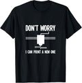 Dont Worry I Can Print A New One Retro Printing 3D Print