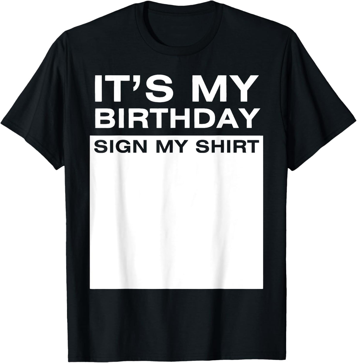 It's My Birthday Sign My Shirt Funny Men Women Boys Girls Design 78