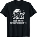 I Got My Phd Now Bow Peasants Phd Cat Doctorate Cat Lover