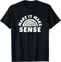 Make It Make Sense Retro Sarcastic Humor Adults Women Men