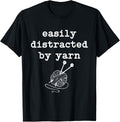 Easily Distracted by Yarn Men Women Yarn Lover