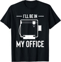 Ill Be In My Office 3D Printing Printer