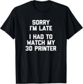 Sorry Im Late I Had To Watch My 3D Printer Fun 3D