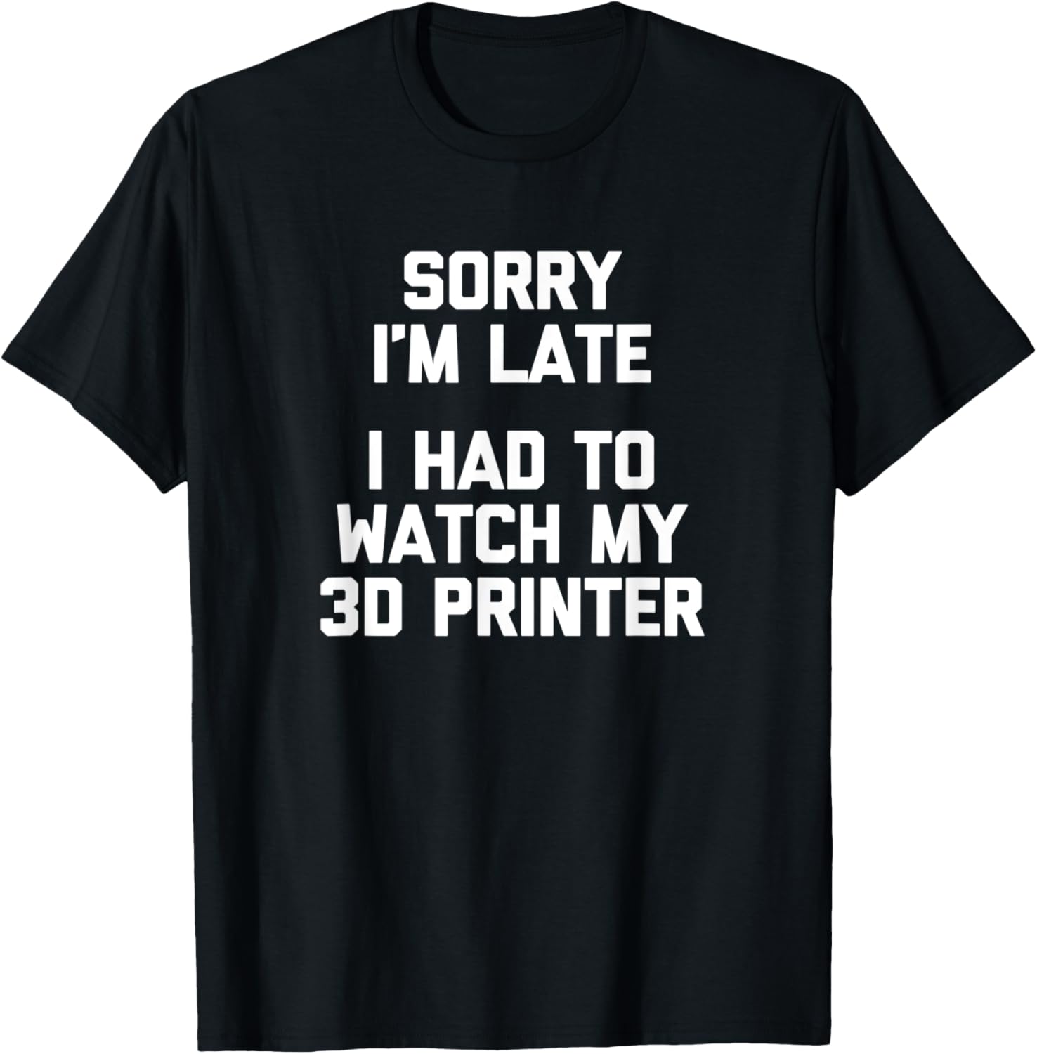 Sorry Im Late I Had To Watch My 3D Printer Fun 3D