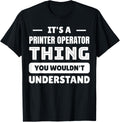 Its A Printer Operator Thing You Wouldnt Understand