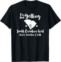 South Carolina Girl Tshirt Im Not Yelling Just How I Talk