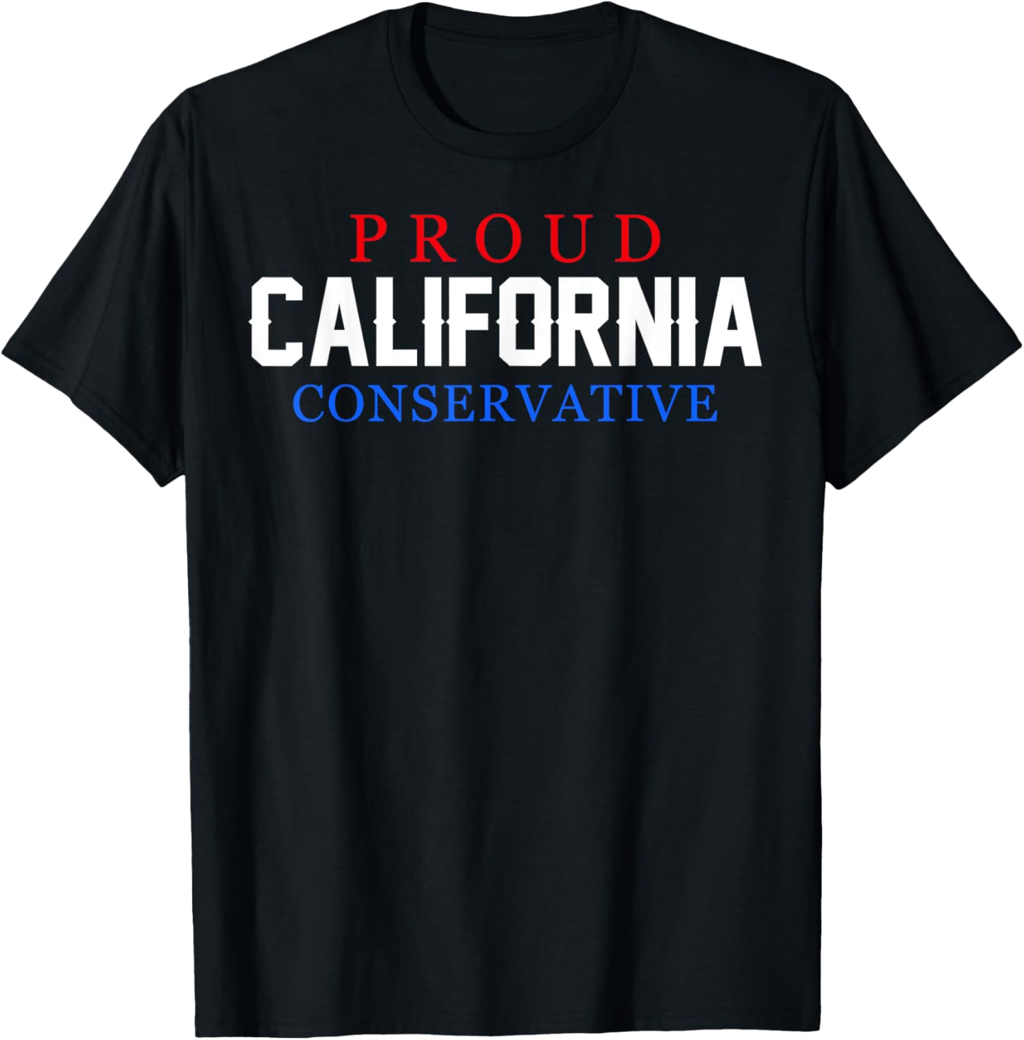 Proud California Conservative T Shirt Republican Usa Tee