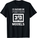 3D Printer Saying Id Rather Be Printing