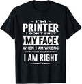 Mens Printer I Dont Shut My Face Men Funny Printer