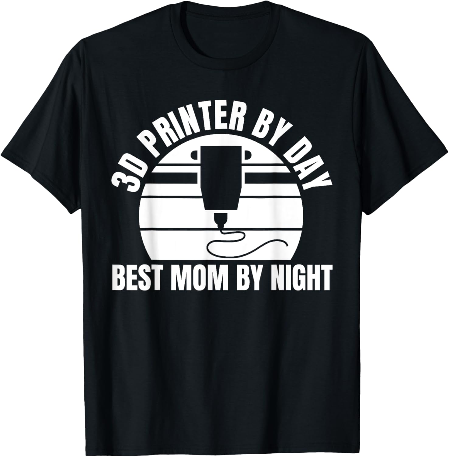 3D Printer By Day Best Mom By Night Mothers Day