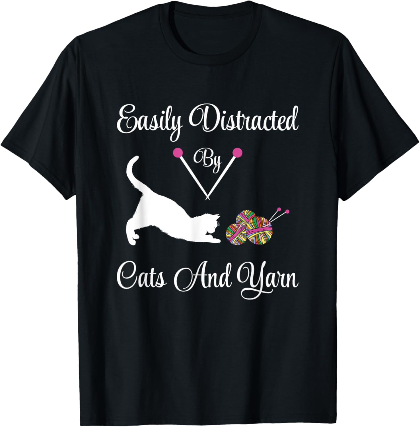 Easily Distracted By Cats And Yarn, Knitting Yarn lovers