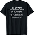 Funny Anti Trump Tees Unisex Adults T Shirt Black Small Oh Canada I Know What Youre Thinking Yes Im From The Usa No I Didnt Vote For Him