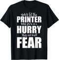 Never Let Printer Know Youre In A Hurry Funny Meme Joke