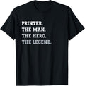 Mens Printer Man Hero Legend Funny Printer