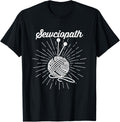 Sewciopath Funny Sewing Gifts Sewer Pun Knitting Sew Yarn