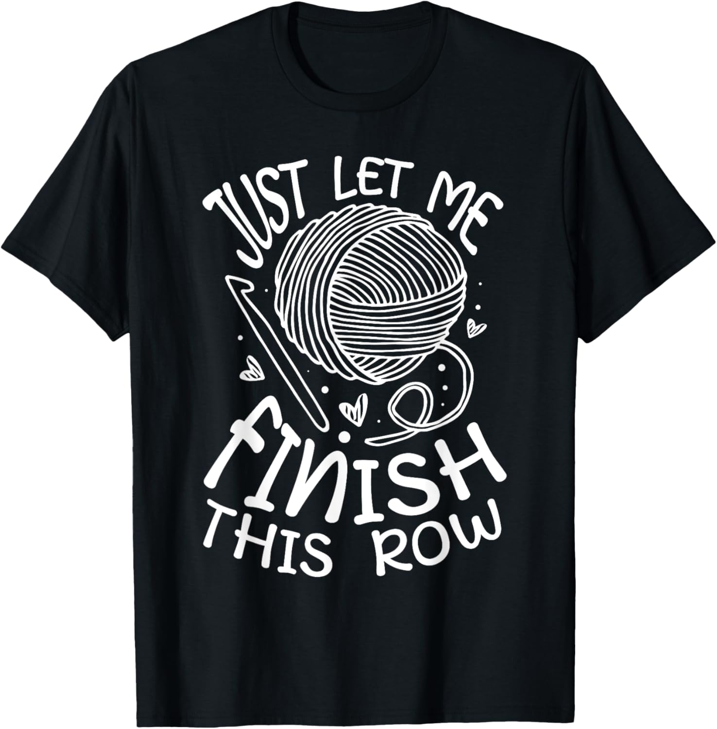 Just let me finish this row Yarn Crochet Funny Knitting