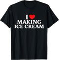 I Love Making Ice Cream Homemade Dessert Tee