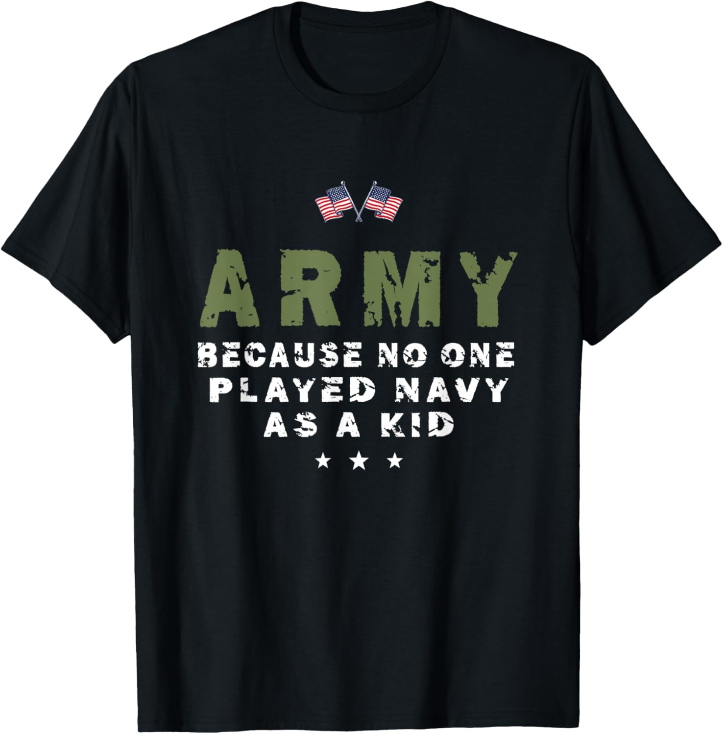 Army Because No One Played Navy As A Kid Funny Army Usa Flag