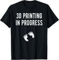 3D Printing In Progress Pregnant Joke Mom To Be T Shirt
