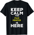 Keep Calm The Film Printer Is Here