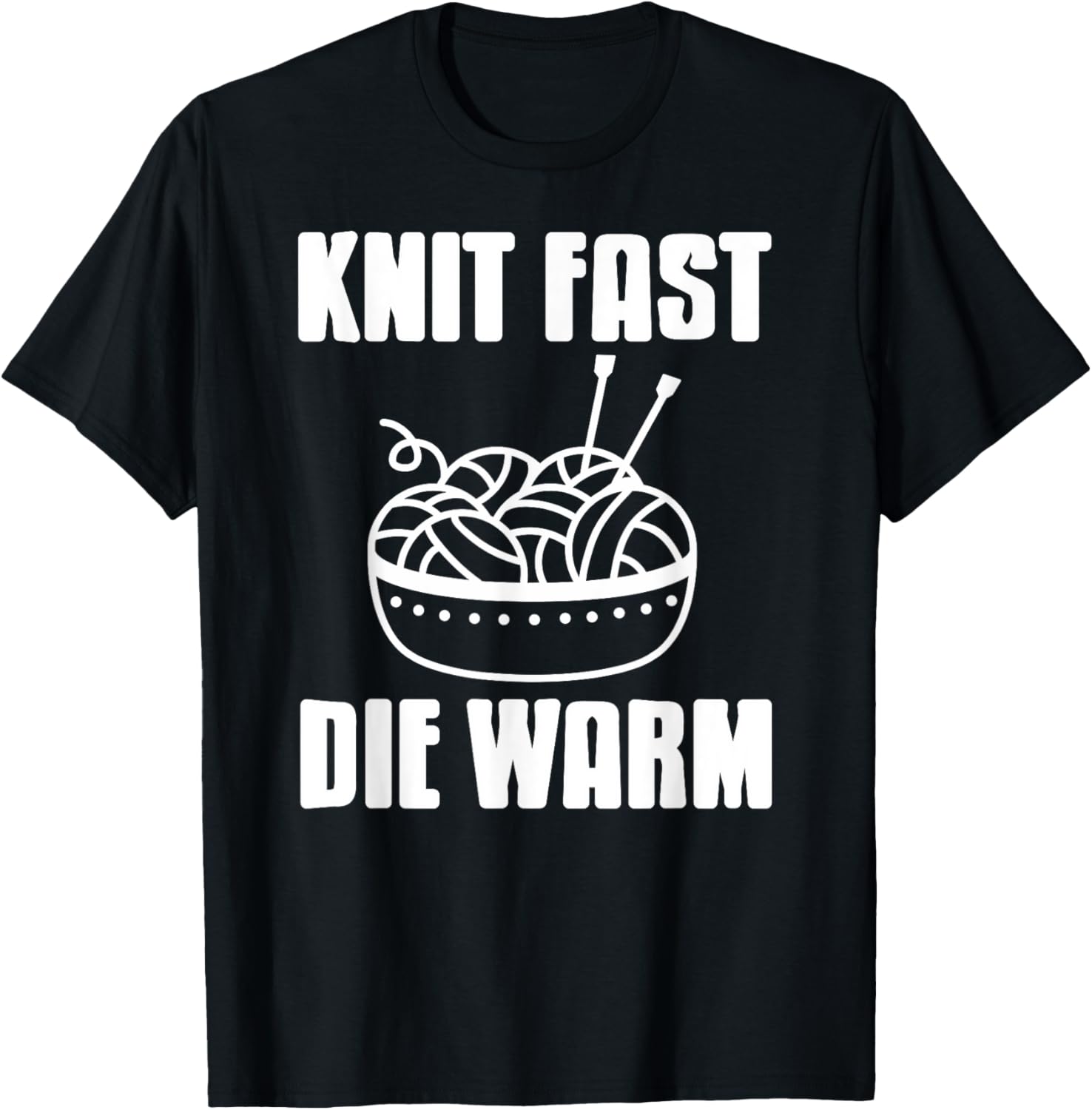 Knit Fast Die Warm Funny Yarn Rebel Quote
