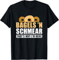 Bagels 'N Schmear That's Why I'm Here, Bagel